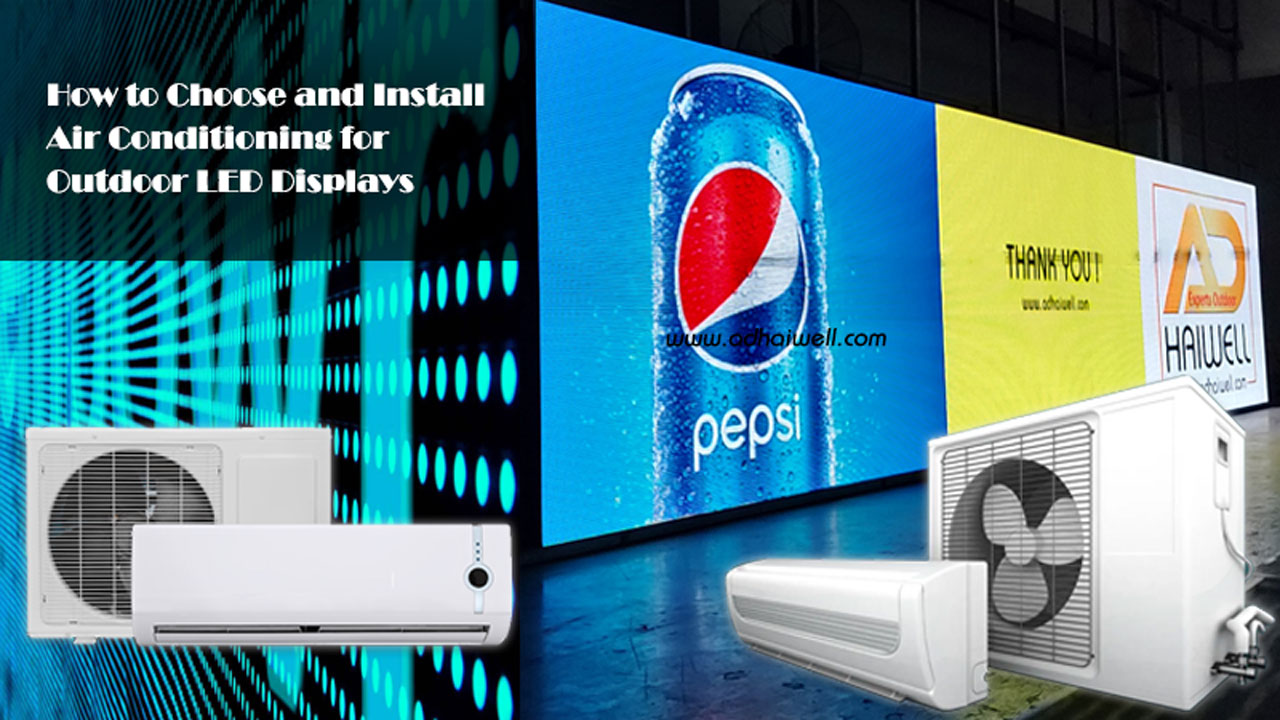 Cómo elegir e instalar aire acondicionado para pantallas LED de exterior