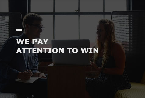 we pay attention to win