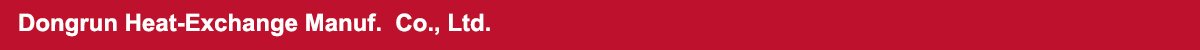Dongrun Heat-Exchange Manuf. Co., Ltd.