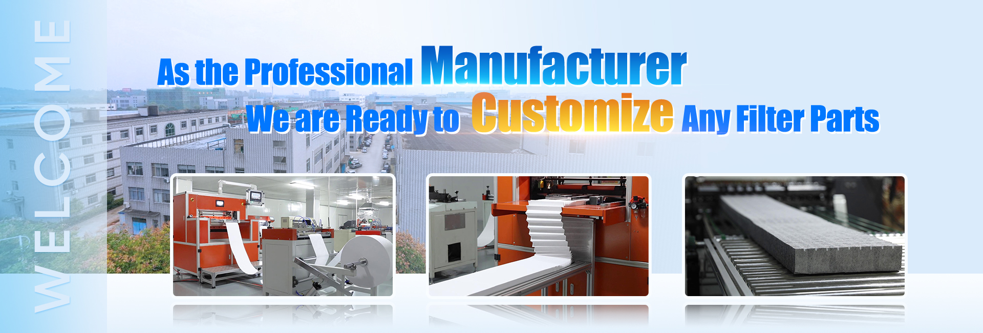 As the Professional Manufacturer we are Ready to Customize Any Filter Parts