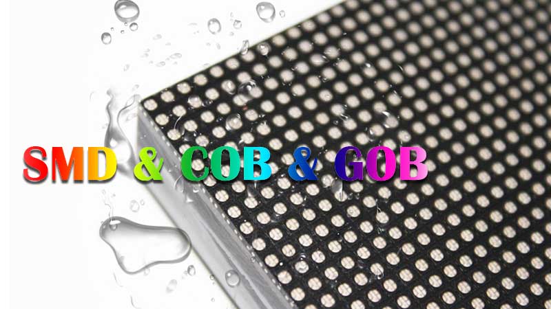 SMD & COB & GOB LED Qui deviendra la technologie menée par la tendance?