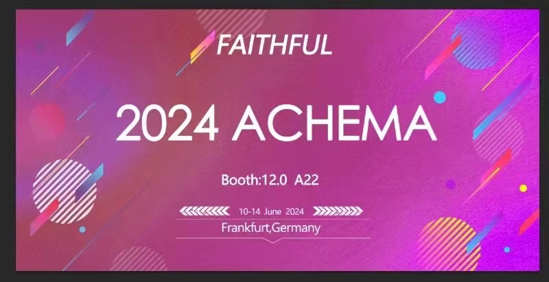 2024 ACHEMA/FAITHFUL/Germany Frankfurt