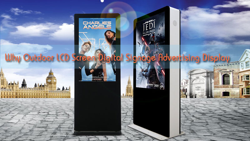 ¿Por qué la exhibición de publicidad de señalización digital de pantalla LCD para exteriores